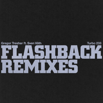 Gregor Tresher – Flashback (Remixes)