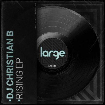 DJ Christian B – Rising EP