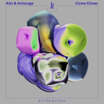 Alar & Anturage – Come Closer