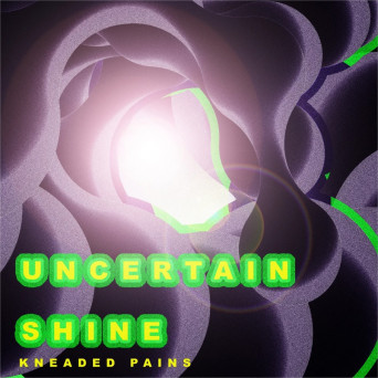 Uncertain – Shine