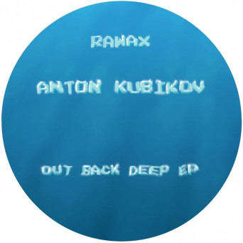 Anton Kubikov – Out Back Deep EP