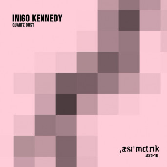 Inigo Kennedy – Quartz Dust