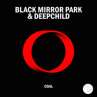 Deepchild & Black Mirror Park – Coal