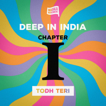 Todh Teri – Deep In India – Chapter I