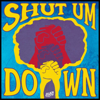 Silvertooth – Shut Um Down