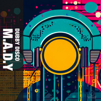 M.A.D.Y – Dubby Disco