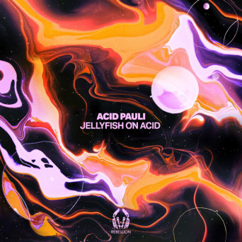 Acid Pauli – Jellyfish on Acid