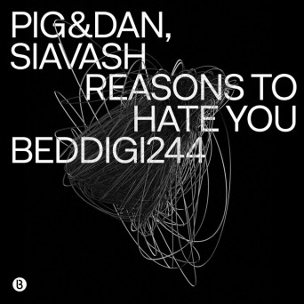 Pig&Dan & Siavash – Reasons To Hate You