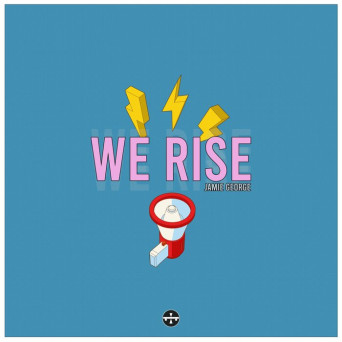 Jamie George – We Rise