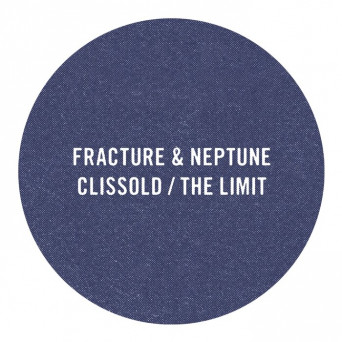 Neptune & Fracture – Clissold / The Limit (2024 Remaster)