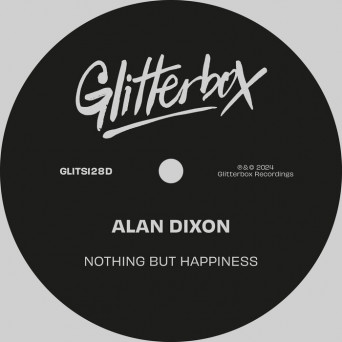 Alan Dixon – Nothing But Happiness