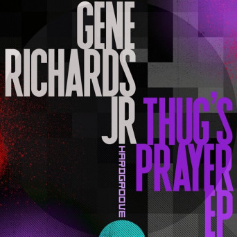 Gene Richards Jr – Thug’s Prayer EP