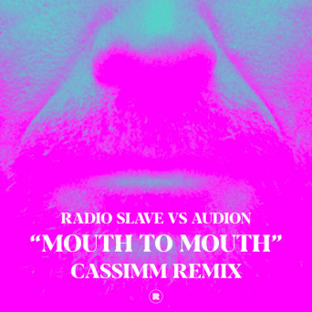 Radio Slave & Audion – Mouth To Mouth (CASSIMM Remix)