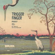 Trigger Finger – Freigeist