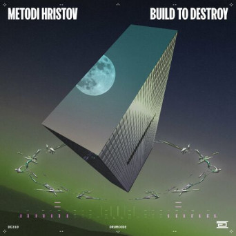 Metodi Hristov – Build To Destroy