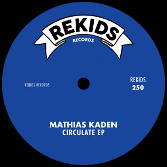 Mathias Kaden – Circulate EP