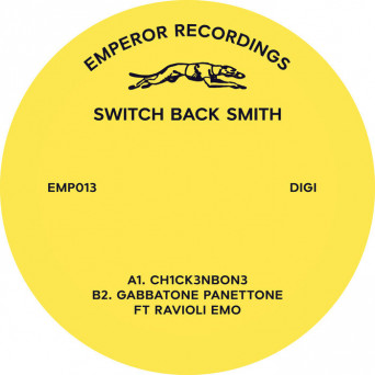 Switch Back Smith & Ravioli Emo – Ch1ck3nbon3 EP