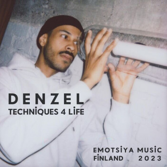 Denzel – Techniques 4 Life