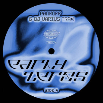 Pankoff & DJ Varius Trax – Early Zeros