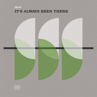 Qess – It’s Always Been There