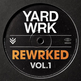 YARDWRK – REWRKED VOL.1