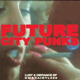 Future City Punks – Lust & Defiance