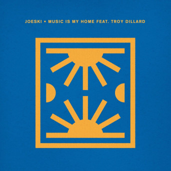 Joeski & Troy Dillard – Music Is My Home