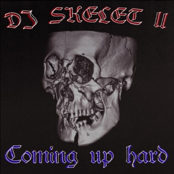 DJ Skelet – Coming up Hard