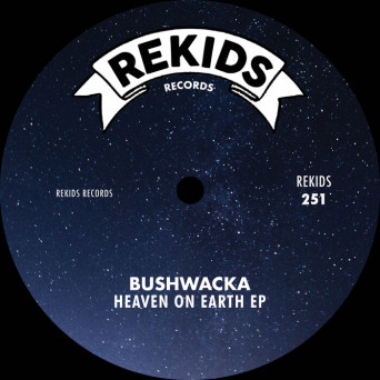 Bushwacka! – Heaven On Earth EP