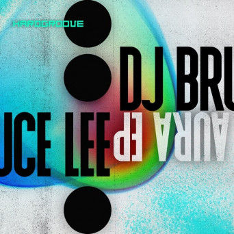 Dj Bruce Lee – Aura EP
