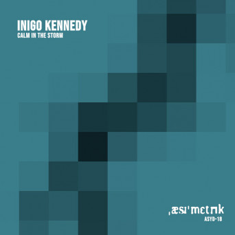 Inigo Kennedy – Calm In The Storm