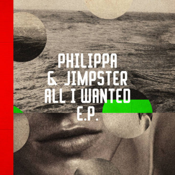 Philippa & Jimpster – All I Wanted EP