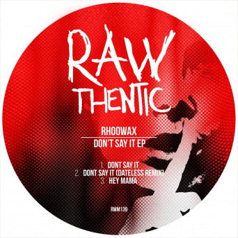 Rhoowax – Don’t Say It EP