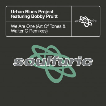 Urban Blues Project & Bobby Pruitt – We Are One (Art Of Tones & Walter G Remixes)