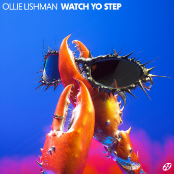 Ollie Lishman – WATCH YO STEP