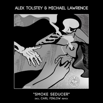 Michael Lawrence & Alex Tolstey – Alex Tolstey & Michael Lawrence “Smoke Seducer” Incl. Carl Finlow Remix