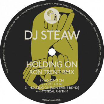 DJ Steaw – Holding On (Original + Ron Trent Remix)