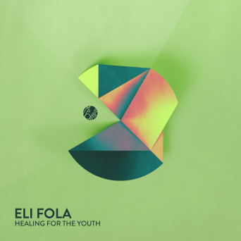 Eli Fola – Healing For The Youth