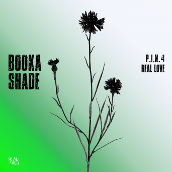 Booka Shade – P.I.N. 4 / Real Love