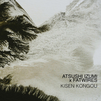 Atsushi Izumi & Fatwires – Kisen Kongou