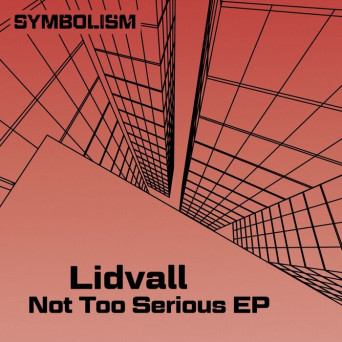 Lidvall – Not Too Serious EP