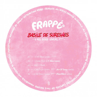 Basile de Suresnes & Alex Layan – U All Disco Lovers. Fuck ((and remixes))