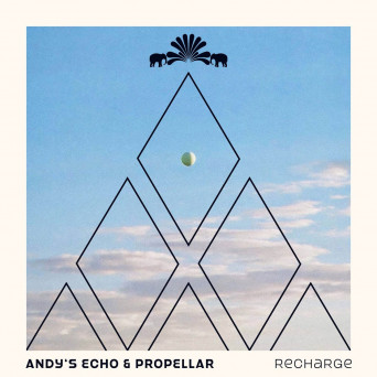 Propellar & Andy’s Echo – Recharge