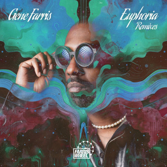 Gene Farris – Euphoria (Remixes)