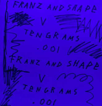 FRANZ & SHAPE V TENGRAMS – .001