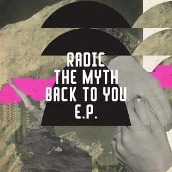 Radic The Myth – Back To You EP