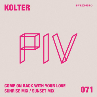 Kolter – Come On Back With Your Love