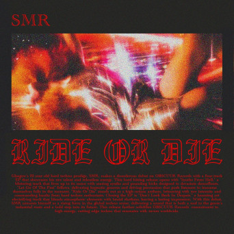 SMR – Ride or Die