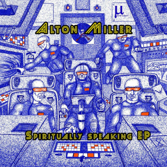 Alton Miller – Spiritually Speaking EP