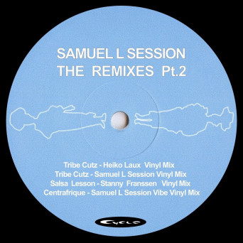 Samuel L Session – The Remixes, Pt. 2